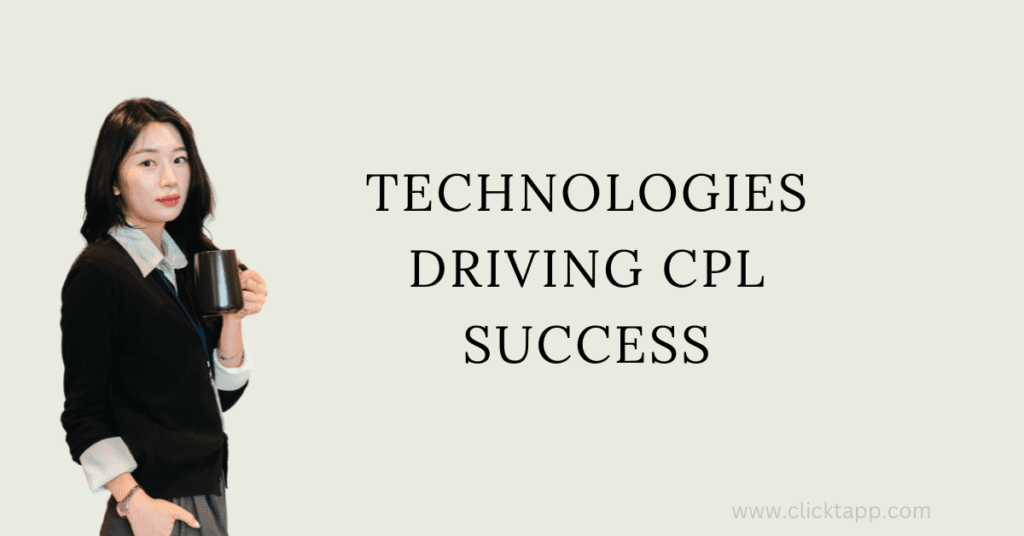 Technologies Driving CPL Success