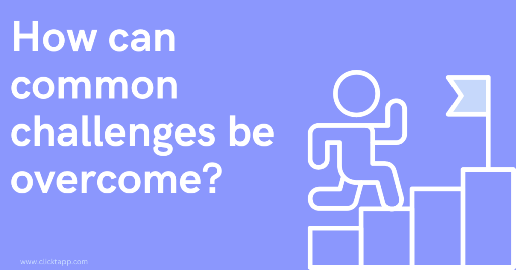 How can common challenges be overcome?