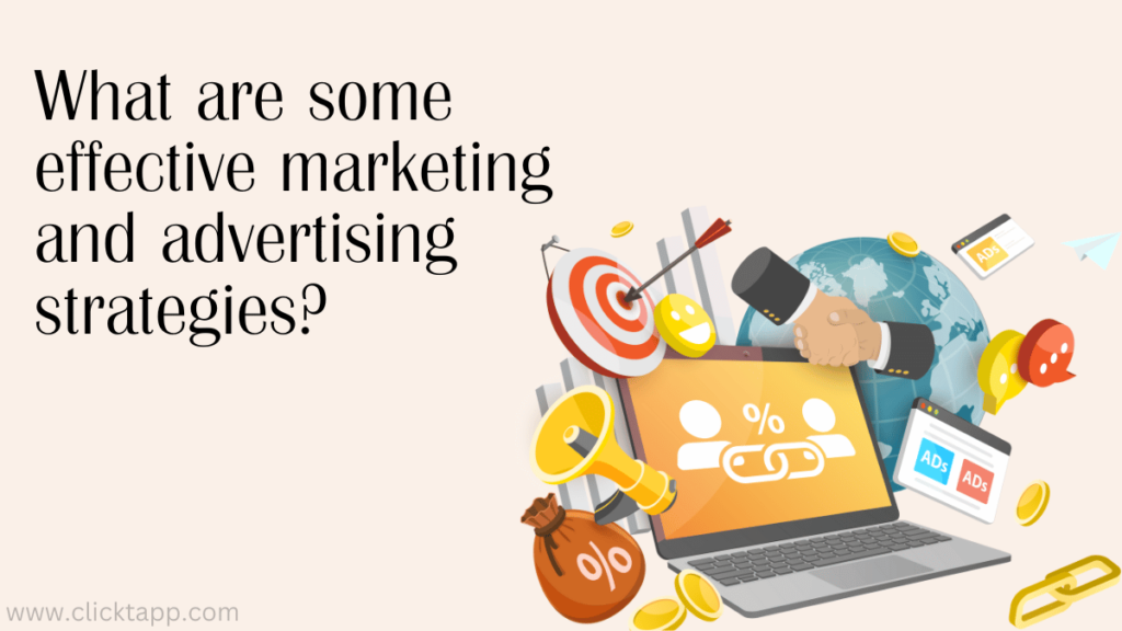 What are some effective marketing and advertising strategies?
