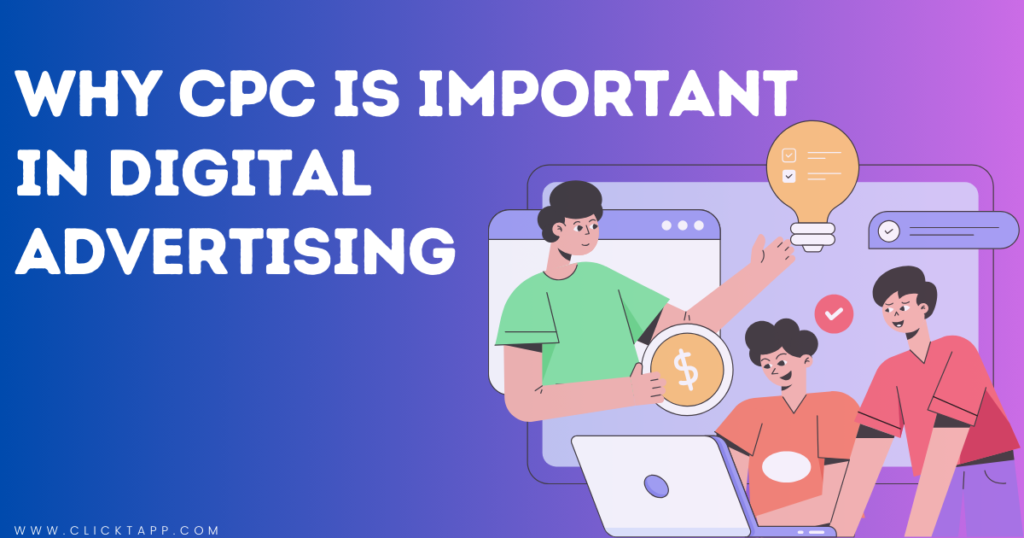 Why CPC Is Important in Digital Advertising