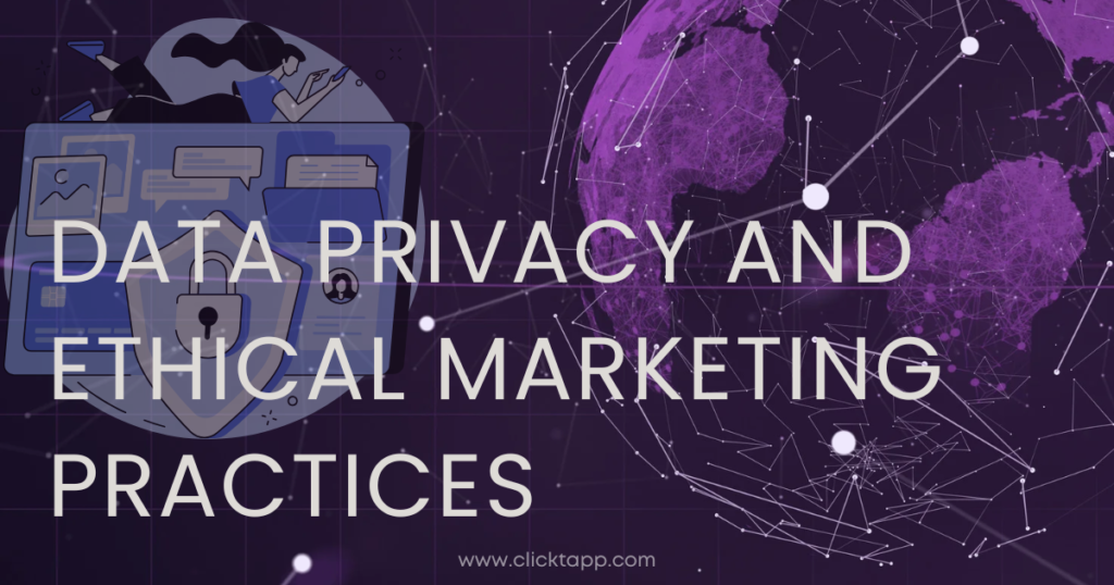 Data Privacy and Ethical Marketing Practices